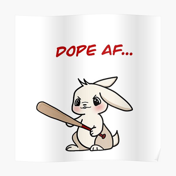 "Dope af bunny" Poster by Animationkhata | Redbubble