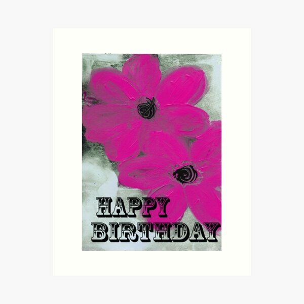 Happy Birthday Pink Flowers Art Print