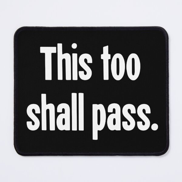 Item preview, This Too Shall Pass designed and sold by Good-Looking Corpse.