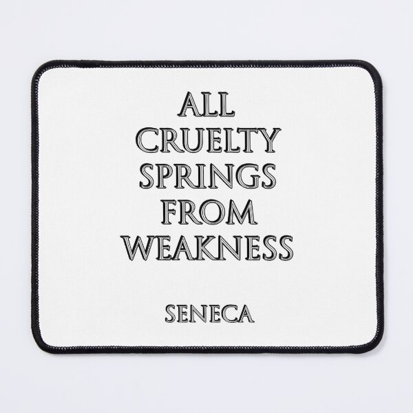 Item preview, All cruelty springs from weakness - SENECA Stoicism Quote designed and sold by Inspirationmotivation.