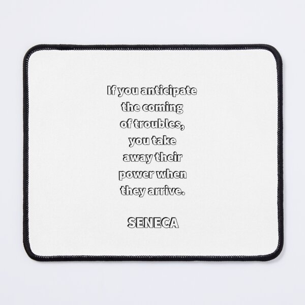 Item preview, If you anticipate the coming of troubles, you take away their power when they arrive - SENECA Stoic Quote designed and sold by Inspirationmotivation.