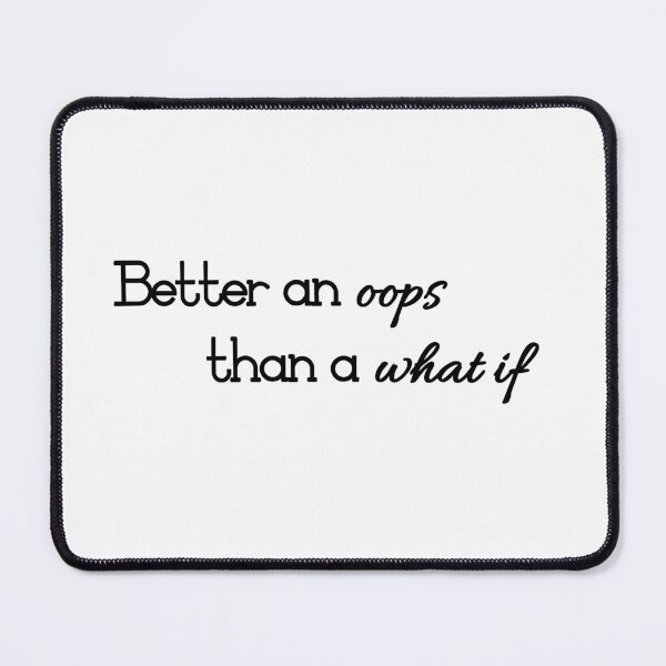 Item preview, better an oops than a what if text designed and sold by aquanour.