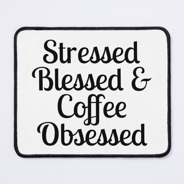 Item preview, Coffee- Stressed Blessed Coffee Obsessed designed and sold by HDPrinting.