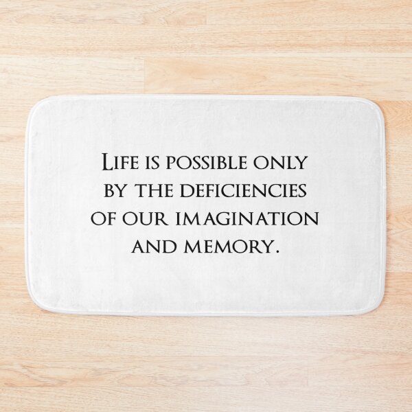 Item preview, Life is possible only by the deficiencies of our imagination and memory. Quotes store designed and sold by QuotesStore-2.