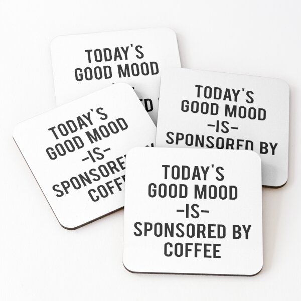 Item preview, Coffee- Today's Good Mood is Sponsored By Coffee designed and sold by HDPrinting.