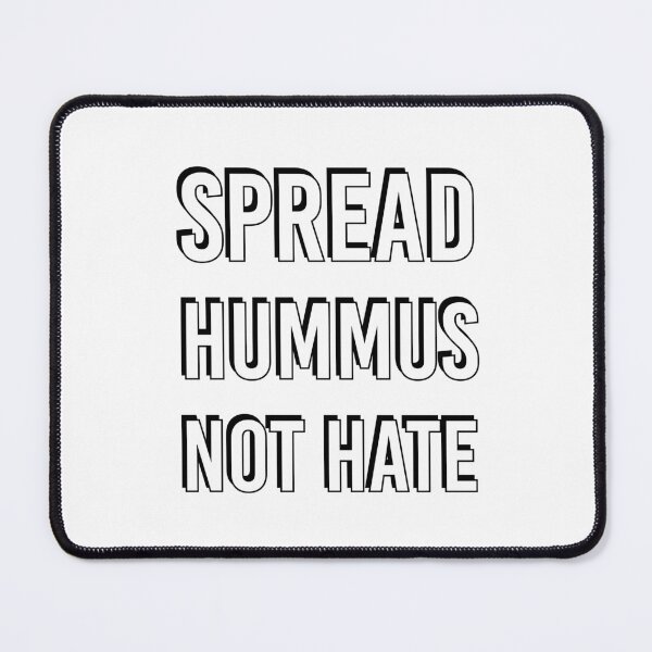 Item preview, SPREAD HUMMUS NOT HATE  designed and sold by Inspirationmotivation.