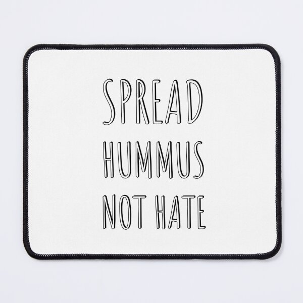 Item preview, SPREAD HUMMUS NOT HATE designed and sold by Inspirationmotivation.