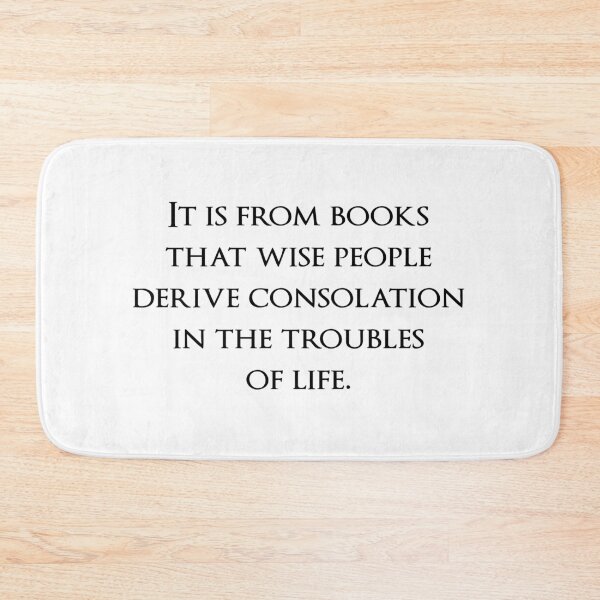 Item preview, It is from books that wise people derive consolation in the troubles of life. Quotes store designed and sold by QuotesStore-2.