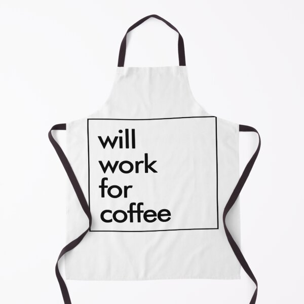 Item preview, Coffee- Will Work For Coffee designed and sold by HDPrinting.