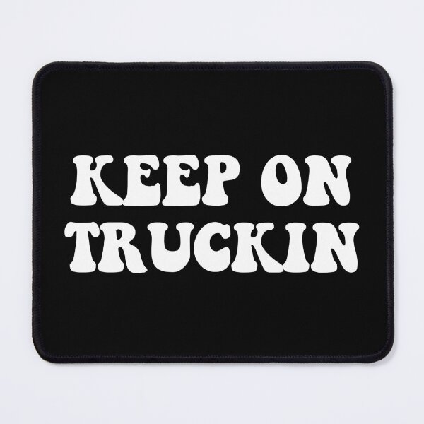 Item preview, Keep on Truckin' designed and sold by Good-Looking Corpse.
