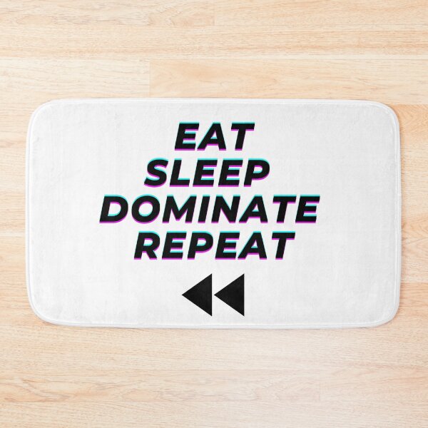 Item preview, Eat Sleep Dominate Repeat designed and sold by Dyxxe.