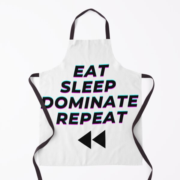 Item preview, Eat Sleep Dominate Repeat designed and sold by Dyxxe.