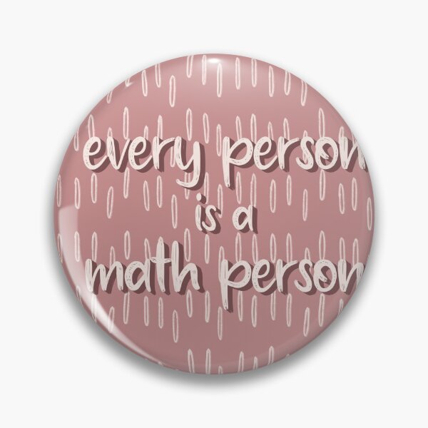 Item preview, Every Person is a Math Person Pink designed and sold by katieamoon.