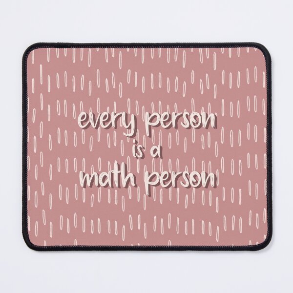Item preview, Every Person is a Math Person Pink designed and sold by katieamoon.