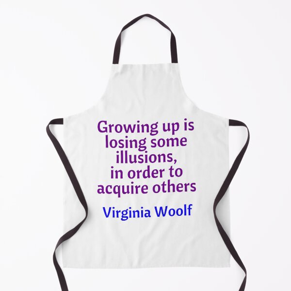Item preview, Growing up is losing some illusions in order to acquire others - Virginia Woolf witty quote designed and sold by Inspirationmotivation.