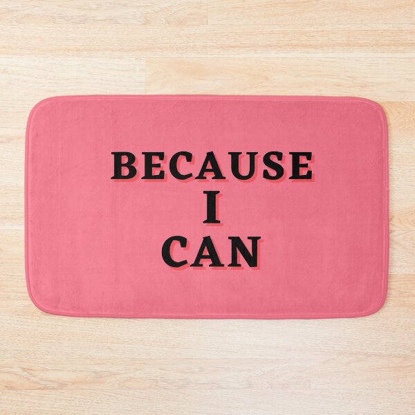 Item preview, Because I Can designed and sold by Greer Collins.