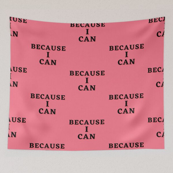 Item preview, Because I Can designed and sold by Greer Collins.