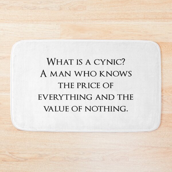 Item preview, What is a cynic? A man who knows the price of everything and the value of nothing. Quotes store designed and sold by QuotesStore-2.
