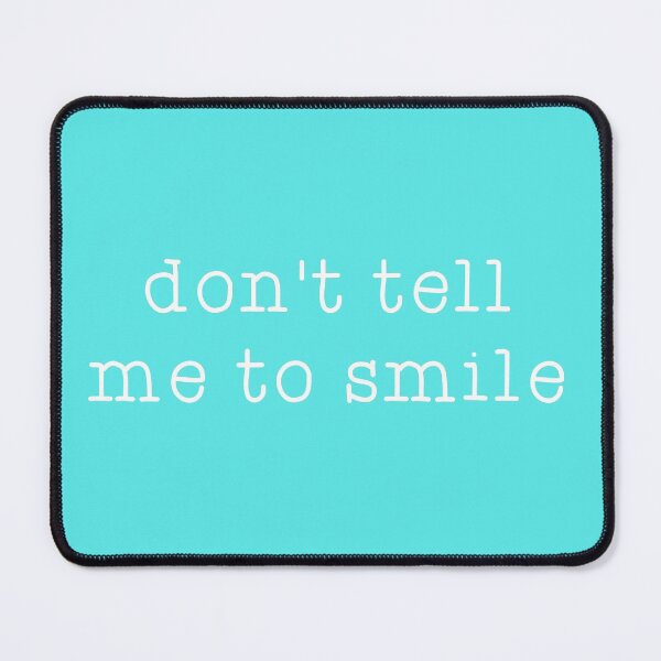 Item preview, Don't Tell Me To Smile with Tropical Ocean Colors designed and sold by cutetype.