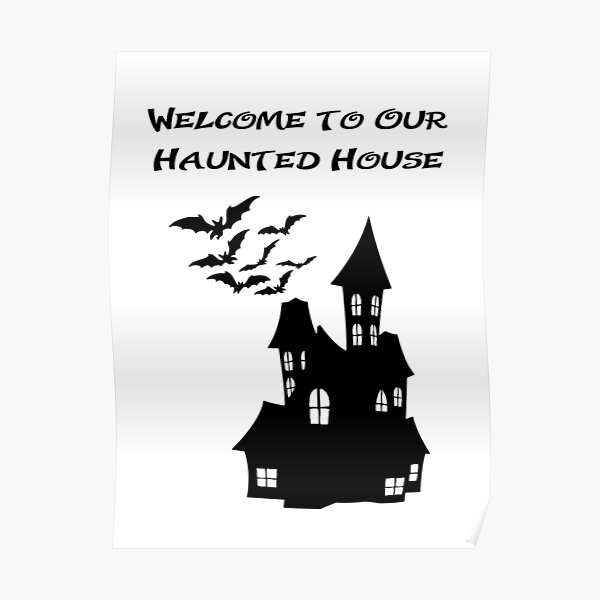 Welcome to Our Haunted House Poster