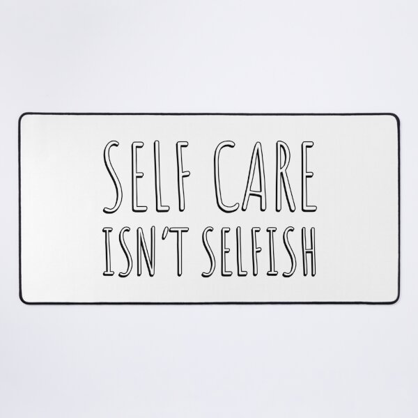 Item preview, SELF CARE ISN'T SELFISH designed and sold by Inspirationmotivation.
