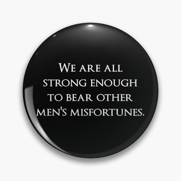 Item preview, We are all strong enough to bear other men's misfortunes. Quotes store designed and sold by QuotesStore-2.