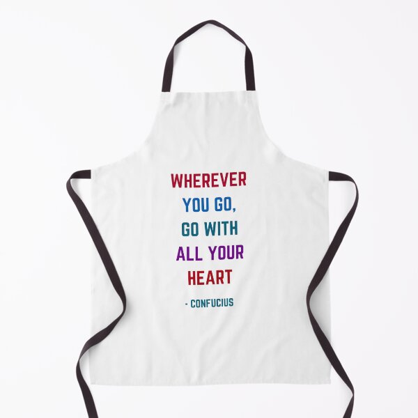 Item preview, WHEREVER YOU GO - GO WITH ALL YOUR HEART - Confucius Quote designed and sold by Inspirationmotivation.