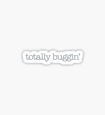 Clueless - Totally buggin' Sticker