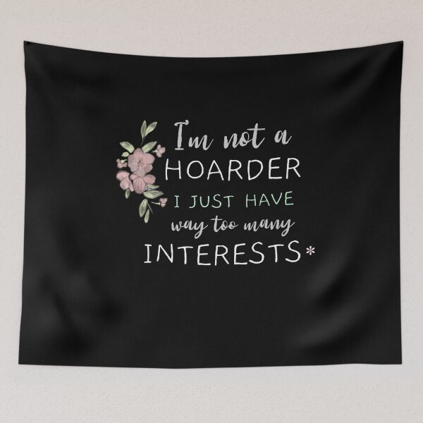 Item preview, I am Not a Hoarder Because I Do Not Hoard, I Collect - Funny Hobbies designed and sold by CrazyBichAsian.