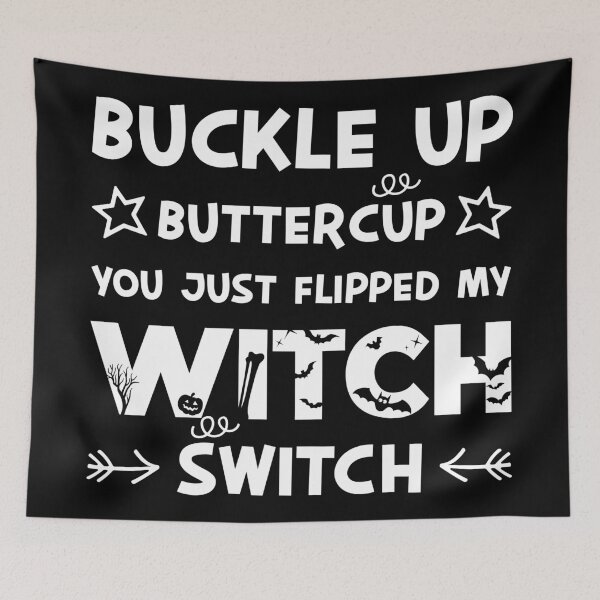 Item preview, Funny Sarcastic Buckle up Buttercup You Just Flipped My Witch Switch Typography Design for Halloween designed and sold by NightGleam.