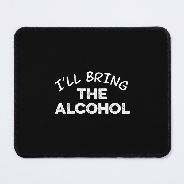 Item preview, I'Ll Bring The Alcohol Funny Quote Apparel designed and sold by telegaevel.