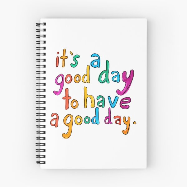 Item preview, It's a Good Day to Have a Good Day designed and sold by Katie O.