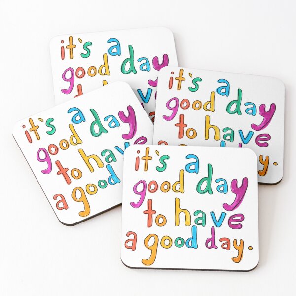 Item preview, It's a Good Day to Have a Good Day designed and sold by Katie O.