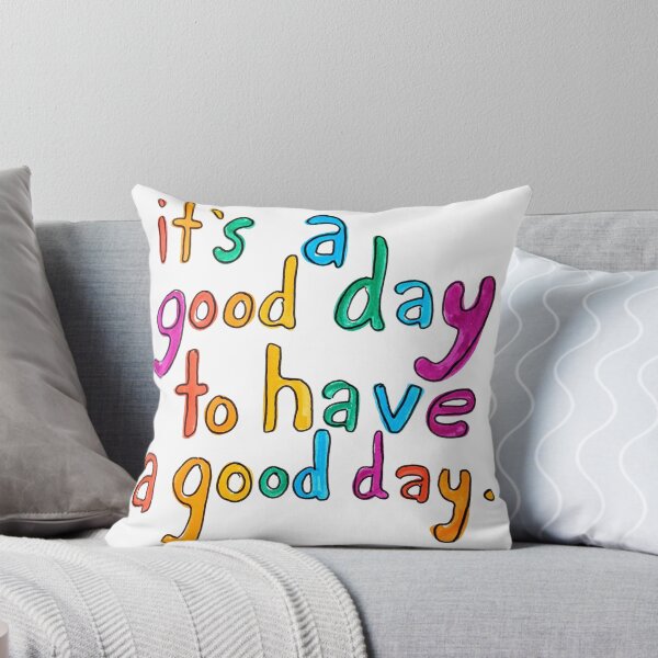Item preview, It's a Good Day to Have a Good Day designed and sold by Katie O.