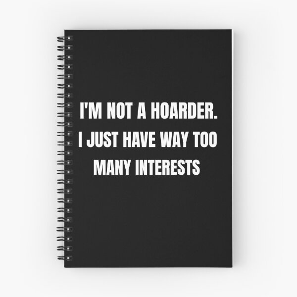 Item preview, I am Not a Hoarder Because I Do Not Hoard, I Collect - Funny Hobbies designed and sold by CrazyBichAsian.