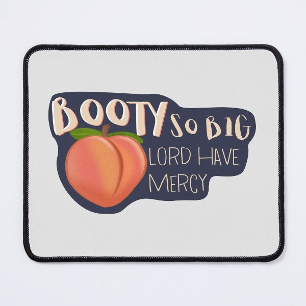Item preview, Booty so big, Lord have mercy designed and sold by KelsKSales.