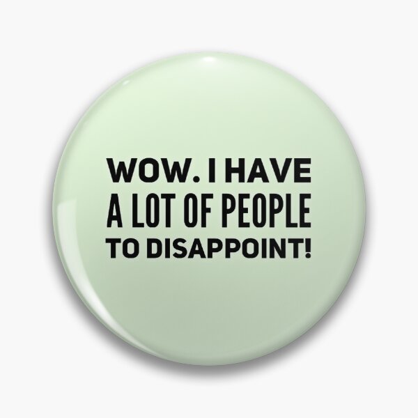 Item preview, Wow. I have a lot of people to disappoint designed and sold by Dead-Moroz.