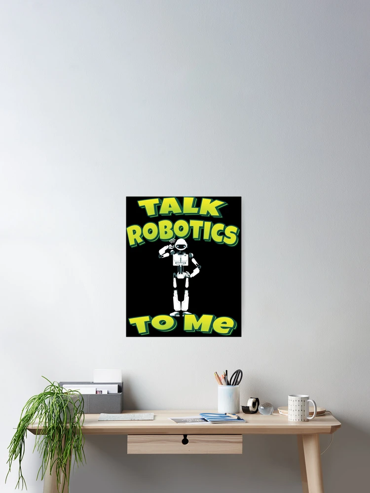 Thumbnail 2 of 3, Poster, Talk Robotics To Me designed and sold by ProjectRobotics.