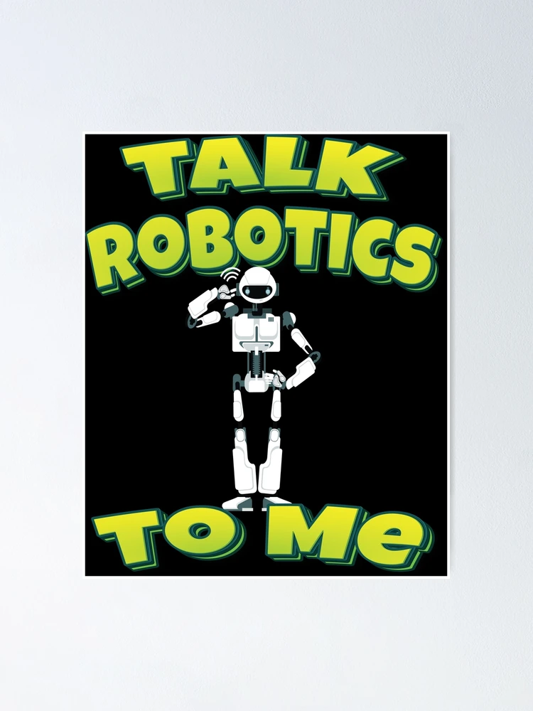 Thumbnail 1 of 3, Poster, Talk Robotics To Me designed and sold by ProjectRobotics.