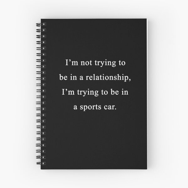 Item preview, I'm not trying to be in a relationship, I'm trying to be in a sports car. designed and sold by Celosia Liv.