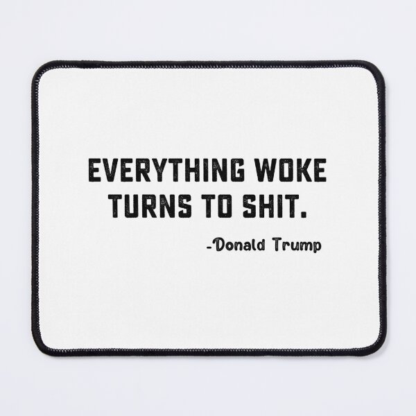 Item preview, Everything Woke Turns To Shit Funny Trump gift designed and sold by DesignMacy.