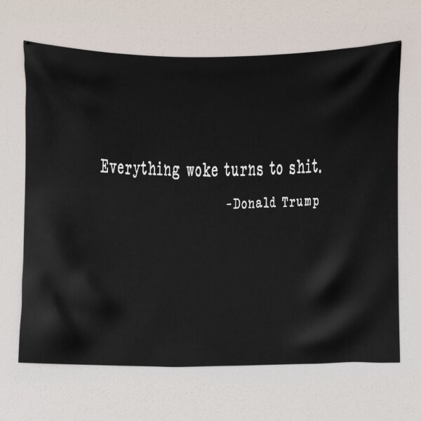 Item preview, Everything Woke Turns To Shit Funny Trump gift designed and sold by DesignMacy.