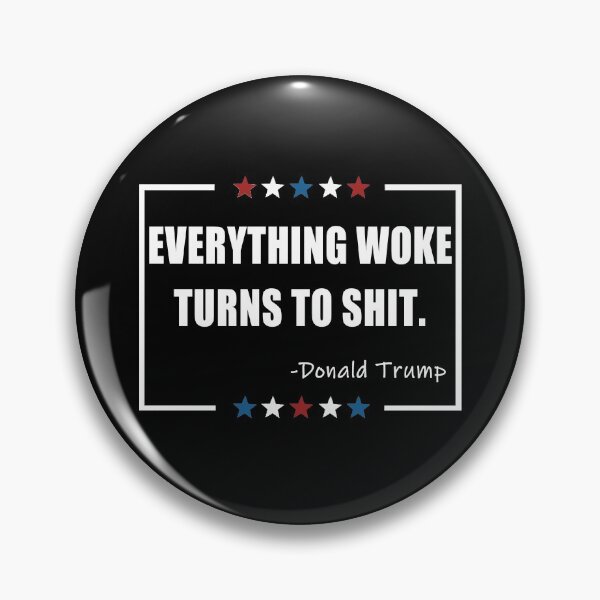 Item preview, Everything Woke Turns To Shit Funny Trump gift designed and sold by DesignMacy.