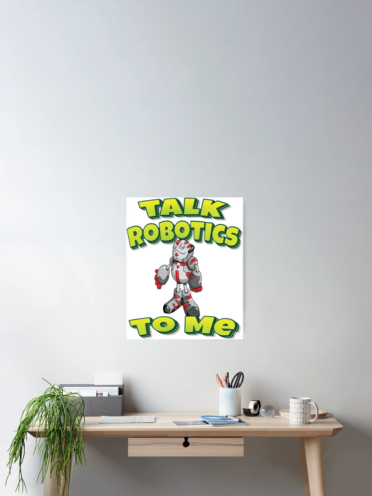 Thumbnail 2 of 3, Poster, Talk Robotics To Me designed and sold by ProjectRobotics.