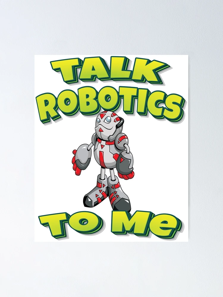 Thumbnail 1 of 3, Poster, Talk Robotics To Me designed and sold by ProjectRobotics.