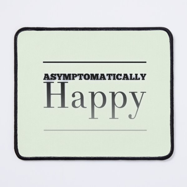 Item preview, Asymptomatically Happy designed and sold by Dead-Moroz.