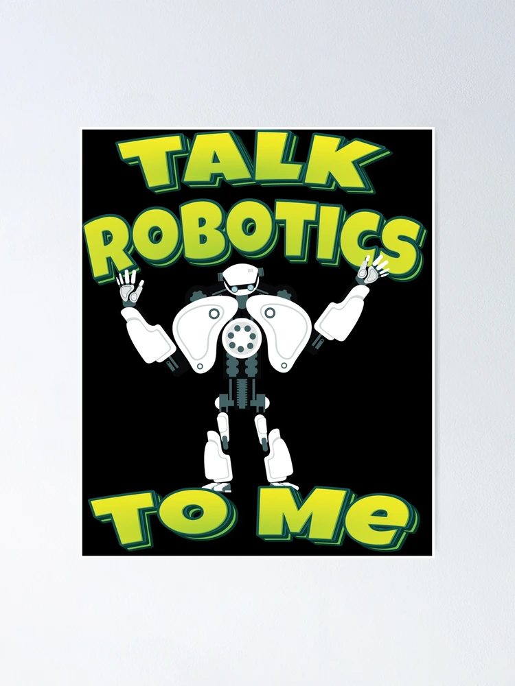 Thumbnail 1 of 3, Poster, Talk Robotics To Me designed and sold by ProjectRobotics.
