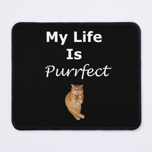 Item preview, Funny Cat My Life is Perfect (Purrfect) designed and sold by Bluepress.
