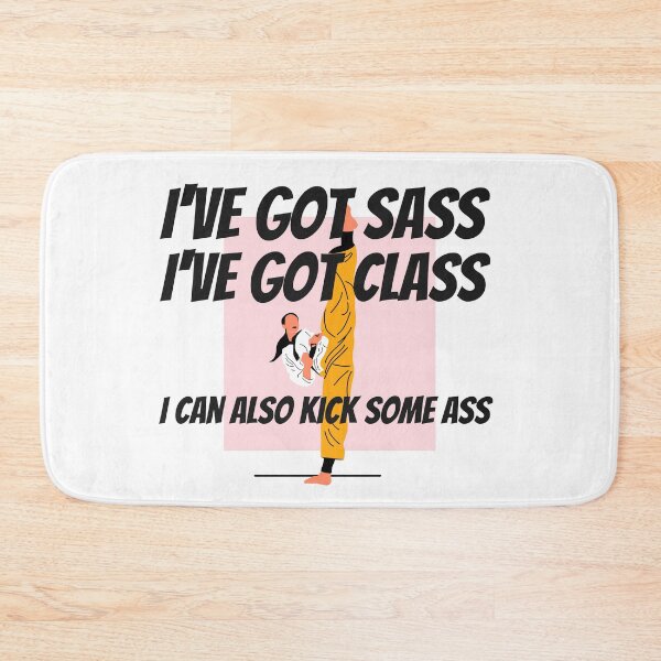 Item preview, Martial Artists with Sass, Class and Can Kick Some Ass - Funny  designed and sold by CrazyBichAsian.