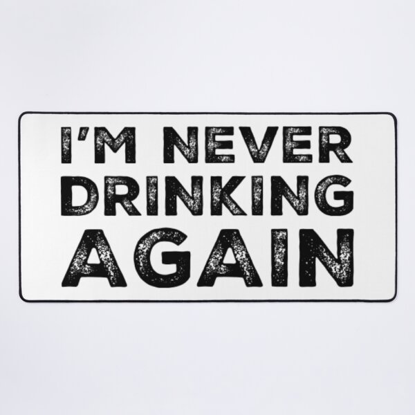 Item preview, Im Never Drinking Again. A Great Design for Those Who Have Had A Big Night Out and Swear That They Will Never Drink Again. Hungover? designed and sold by That Cheeky Tee.